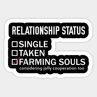 Relationship Status: FARMING SOULS Sticker